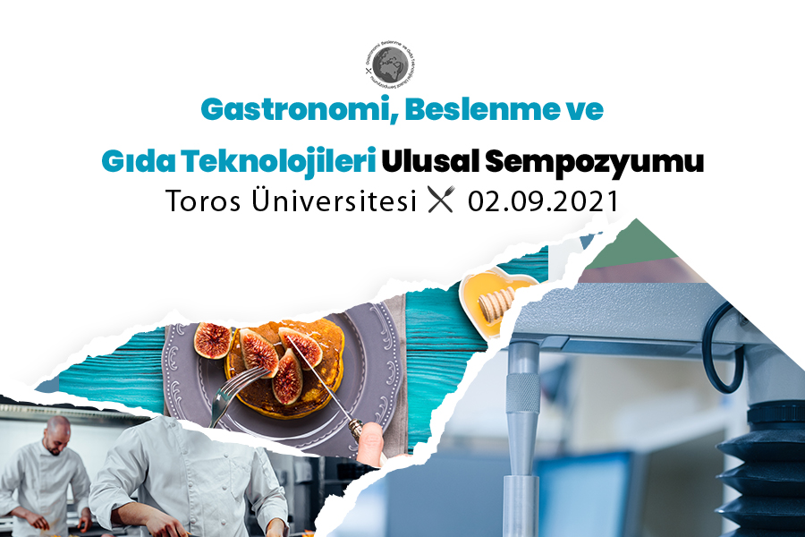 GASTRONOMİ, BESLENME ve GIDA TEKNOLOJİLERİ ULUSAL SEMPOZYUMU GERÇEKLEŞTİRİLDİ