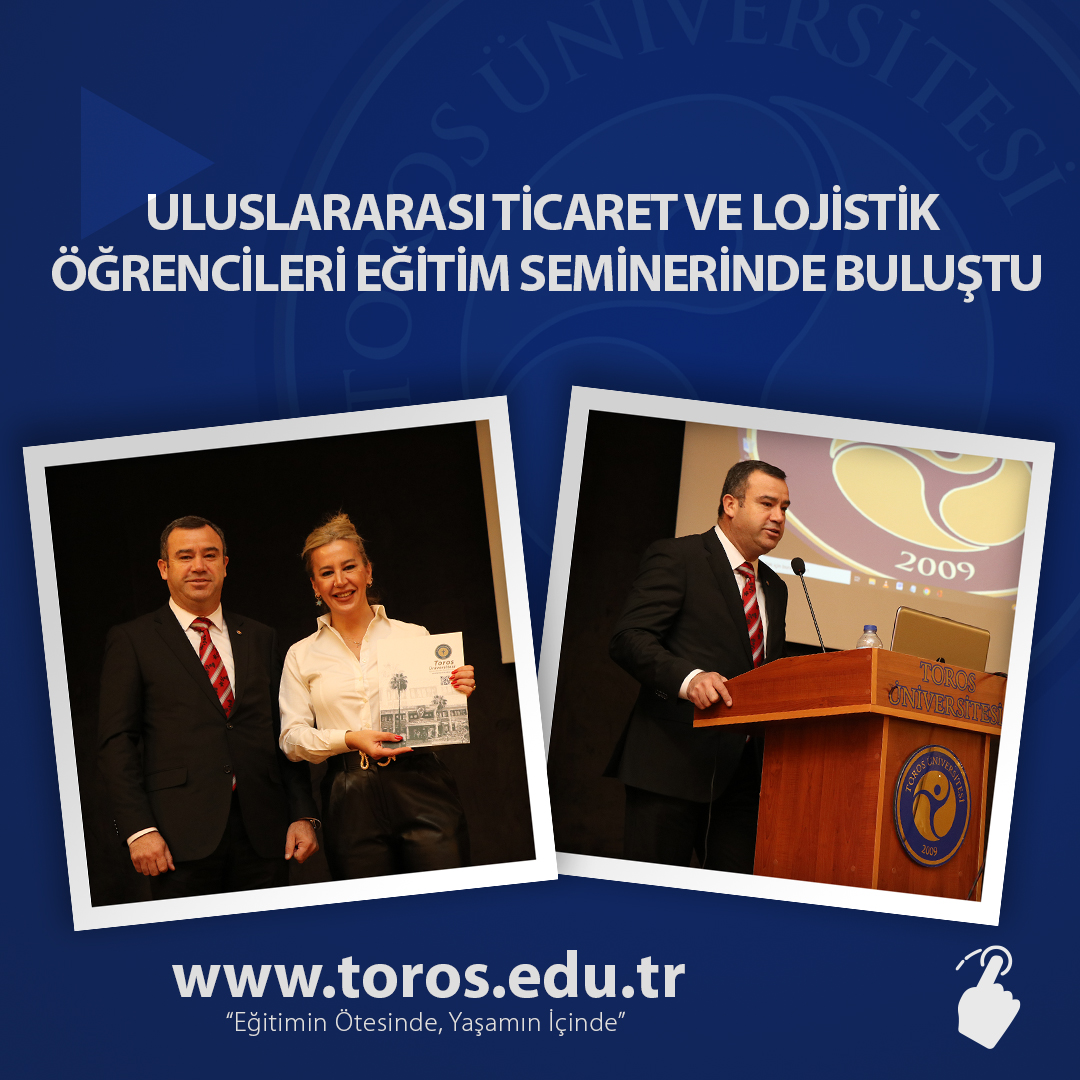 ULUSLARARASI TİCARET VE LOJİSTİK ÖĞRENCİLERİ EĞİTİM SEMİNERİNDE BULUŞTU