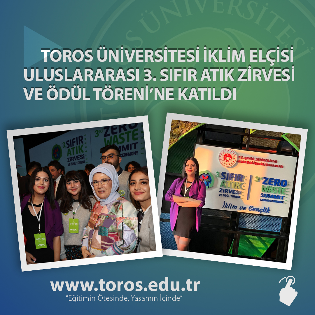 TOROS ÜNİVERSİTESİ İKLİM ELÇİSİ ULUSLARARASI 3. SIFIR ATIK ZİRVESİ VE ÖDÜL TÖRENİ’NE KATILDI