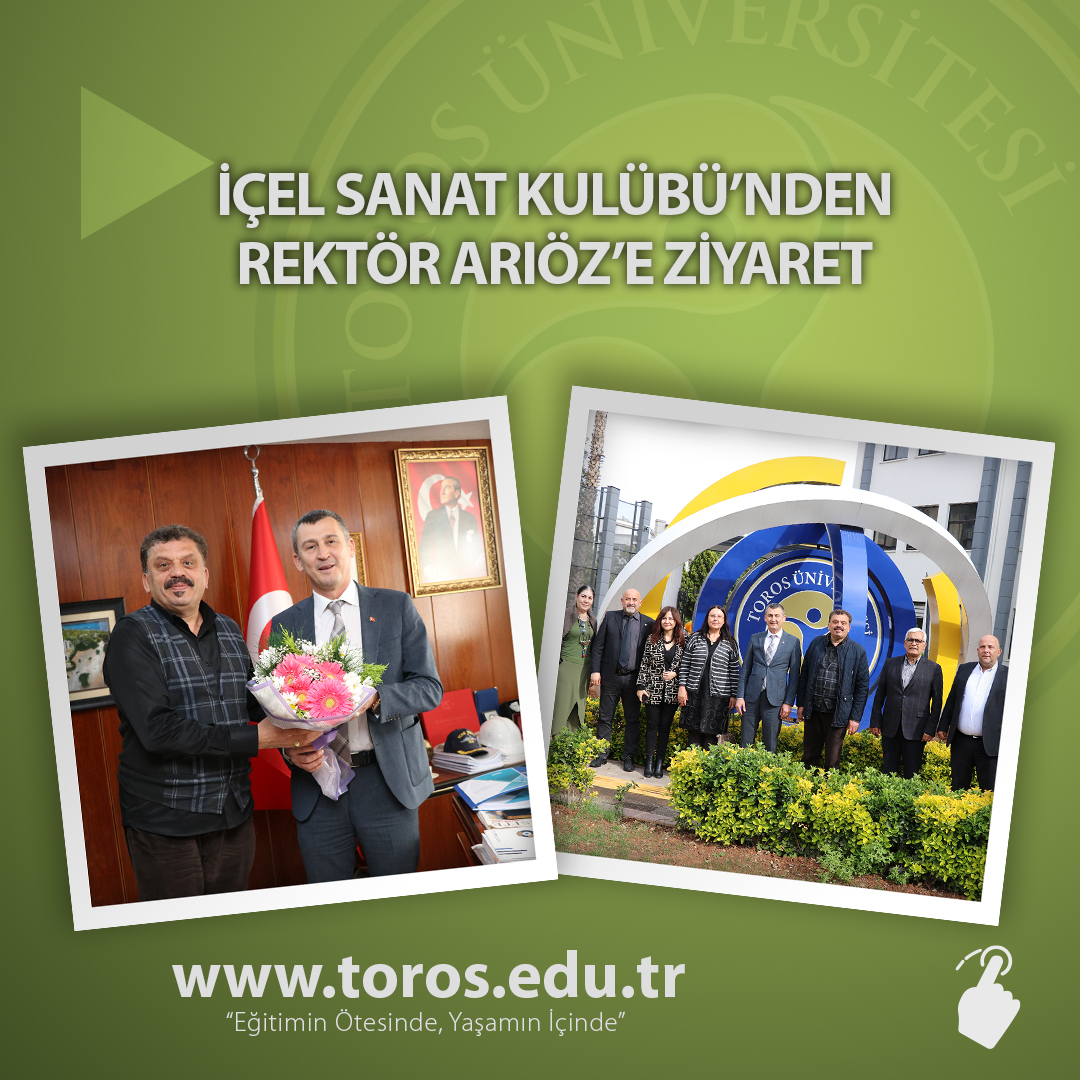 İÇEL SANAT KULÜBÜ’NDEN REKTÖR ARIÖZ’E ZİYARET