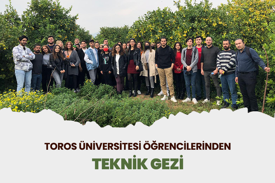 TOROS ÜNİVERSİTESİ ÖĞRENCİLERİNDEN TEKNİK GEZİ