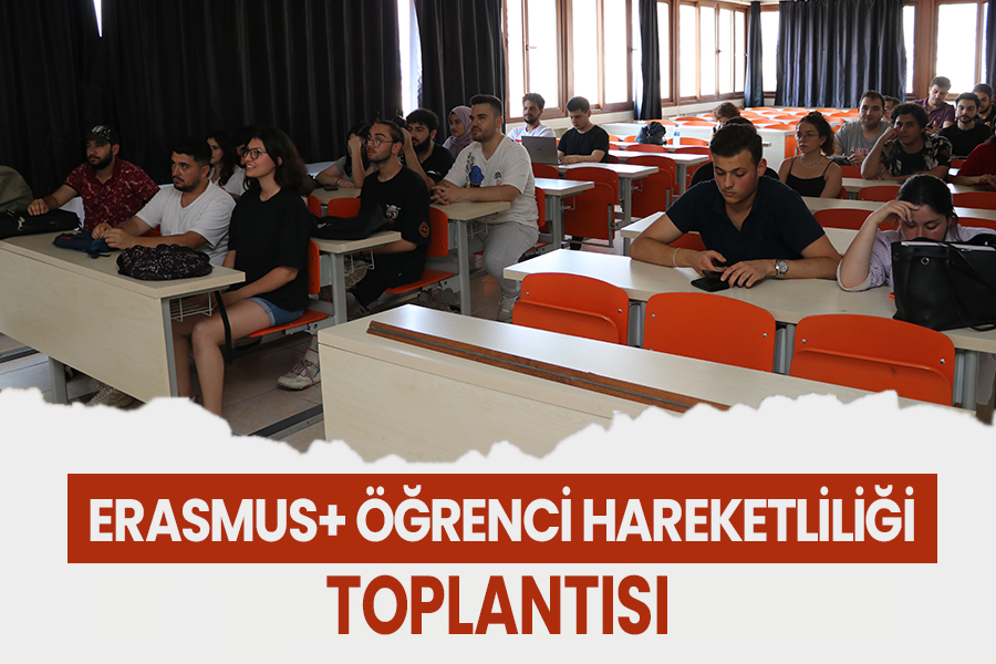 ERASMUS+ ÖĞRENCİ HAREKETLİLİĞİ TOPLANTISI