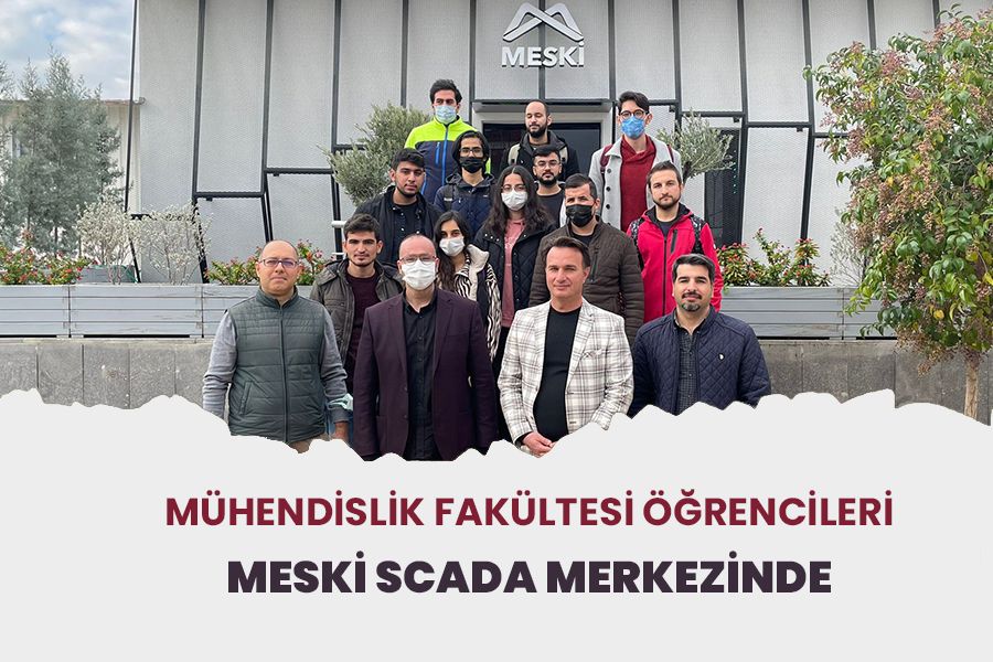MÜHENDİSLİK FAKÜLTESİ ÖĞRENCİLERİ MESKİ SCADA MERKEZİNDE