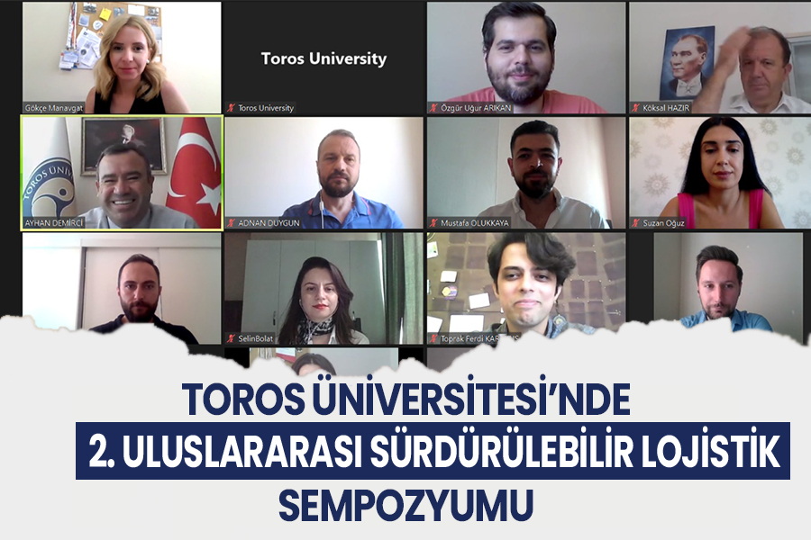 TOROS ÜNİVERSİTESİ’NDE 2. ULUSLARARASI SÜRDÜRÜLEBİLİR LOJİSTİK SEMPOZYUMU