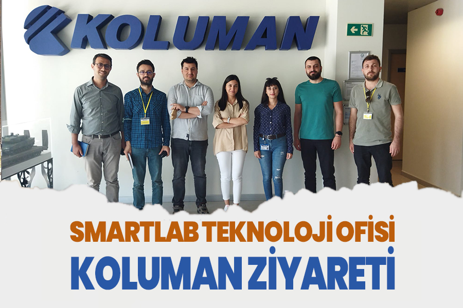 SMARTLAB TEKNOLOJİ OFİSİ KOLUMAN ZİYARETİ