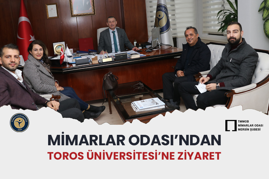 MİMARLAR ODASI’NDAN TOROS ÜNİVERSİTESİ’NE ZİYARET