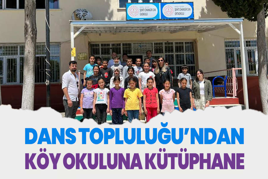 DANS TOPLULUĞU’NDAN KÖY OKULUNA KÜTÜPHANE