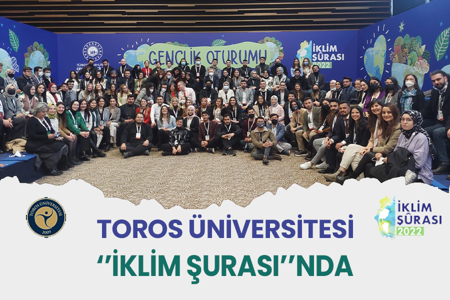 TOROS ÜNİVERSİTESİ ‘’İKLİM ŞURASI’’NDA