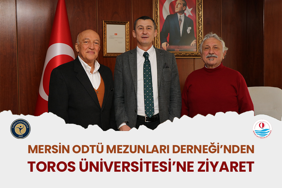 MERSİN ODTÜ MEZUNLARI DERNEĞİ’NDEN TOROS ÜNİVERSİTESİ’NE ZİYARET