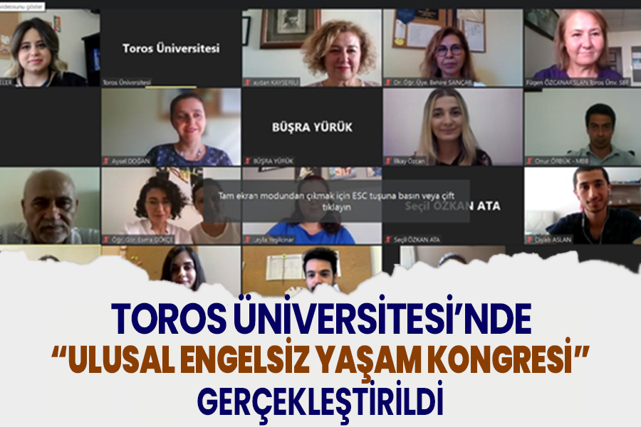 TOROS ÜNİVERSİTESİ’NDE  “ULUSAL ENGELSİZ YAŞAM KONGRESİ” GERÇEKLEŞTİRİLDİ.