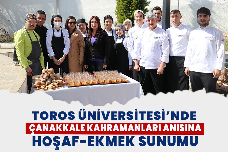 TOROS ÜNİVERSİTESİ’NDE ÇANAKKALE KAHRAMANLARI ANISINA HOŞAF-EKMEK SUNUMU