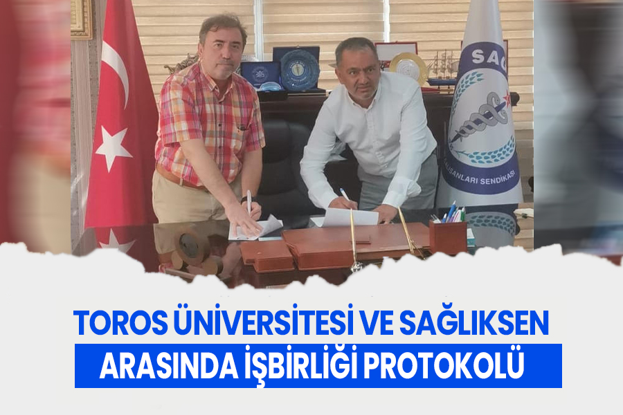 TOROS ÜNİVERSİTESİ VE SAĞLIKSEN ARASINDA İŞBİRLİĞİ PROTOKOLÜ