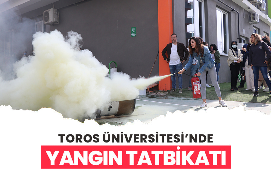 TOROS ÜNİVERSİTESİ’NDE YANGIN TATBİKATI