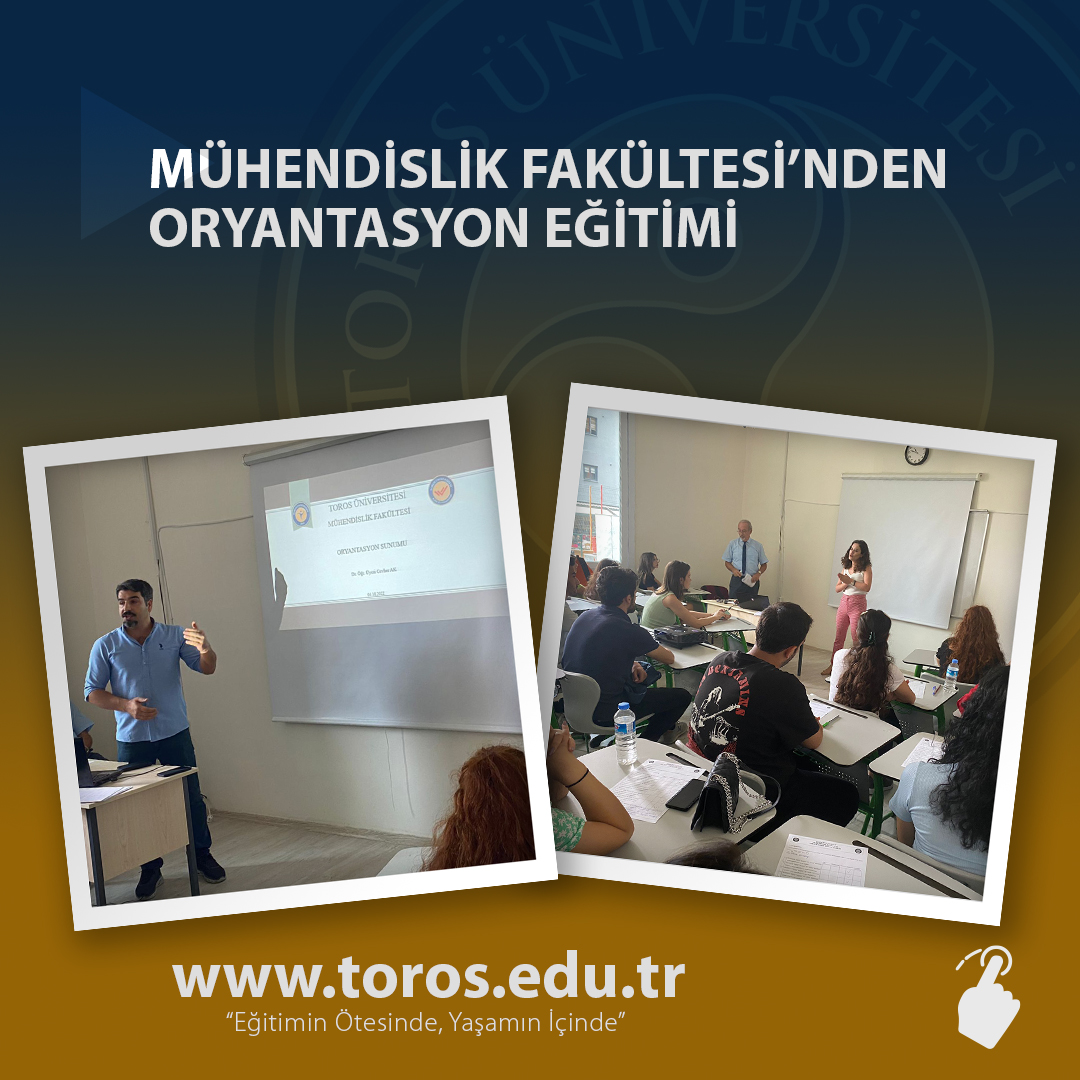 MÜHENDİSLİK FAKÜLTESİ’NDEN ORYANTASYON EĞİTİMİ