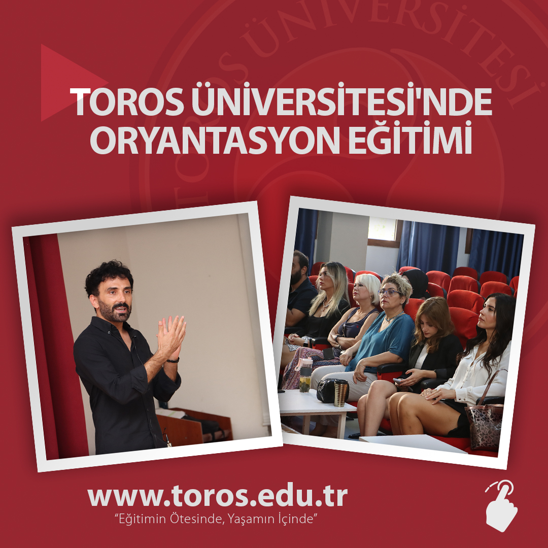 TOROS ÜNİVERSİTESİ'NDE ORYANTASYON EĞİTİMİ