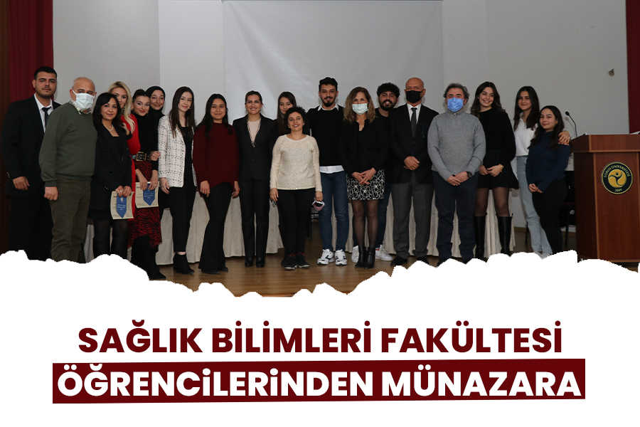 SAĞLIK BİLİMLERİ FAKÜLTESİ ÖĞRENCİLERİNDEN MÜNAZARA