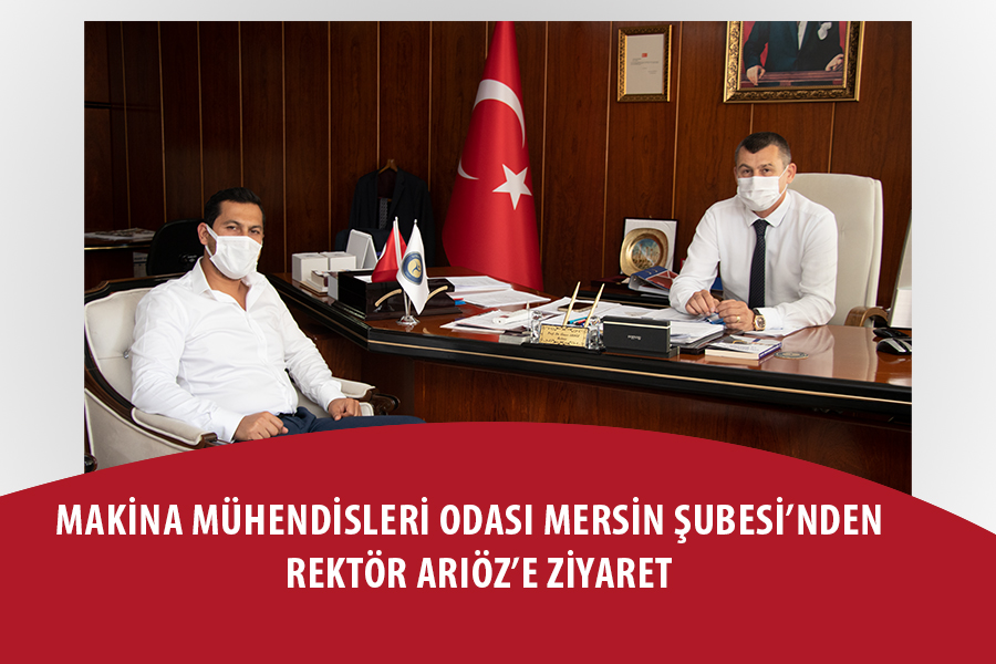 MAKİNA MÜHENDİSLERİ ODASI MERSİN ŞUBESİ’NDEN REKTÖR ARIÖZ’E ZİYARET