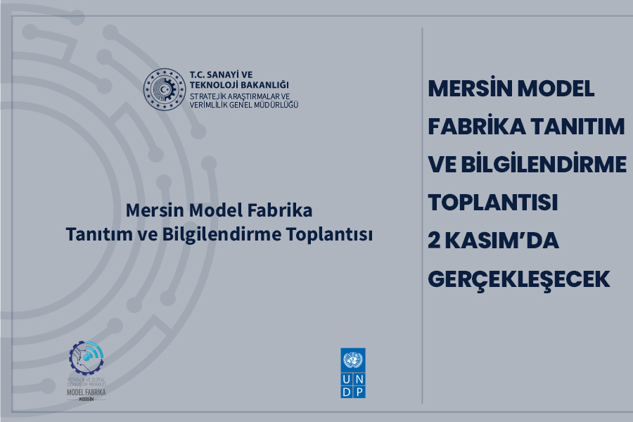 MERSİN MODEL FABRİKA TANITIM VE BİLGİLENDİRME TOPLANTISI 2 KASIM’DA GERÇEKLEŞECEK