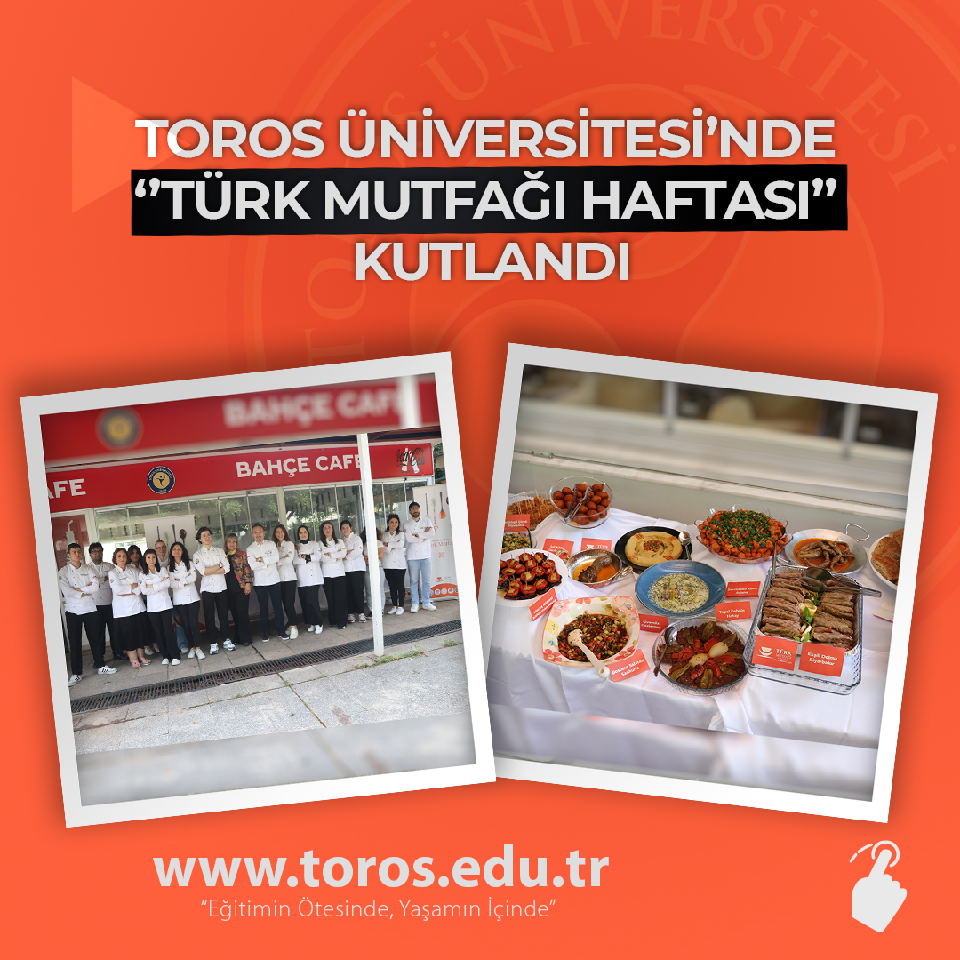TOROS ÜNİVERSİTESİ’NDE ‘’TÜRK MUTFAĞI HAFTASI’’ KUTLANDI