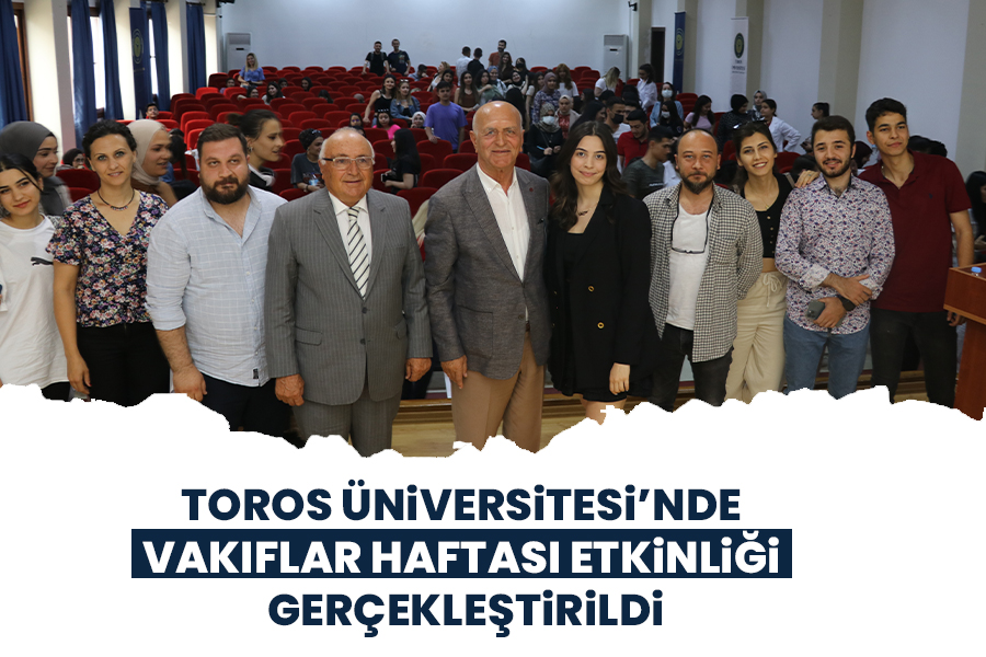 TOROS ÜNİVERSİTESİ’NDE VAKIFLAR HAFTASI ETKİNLİĞİ GERÇEKLEŞTİRİLDİ
