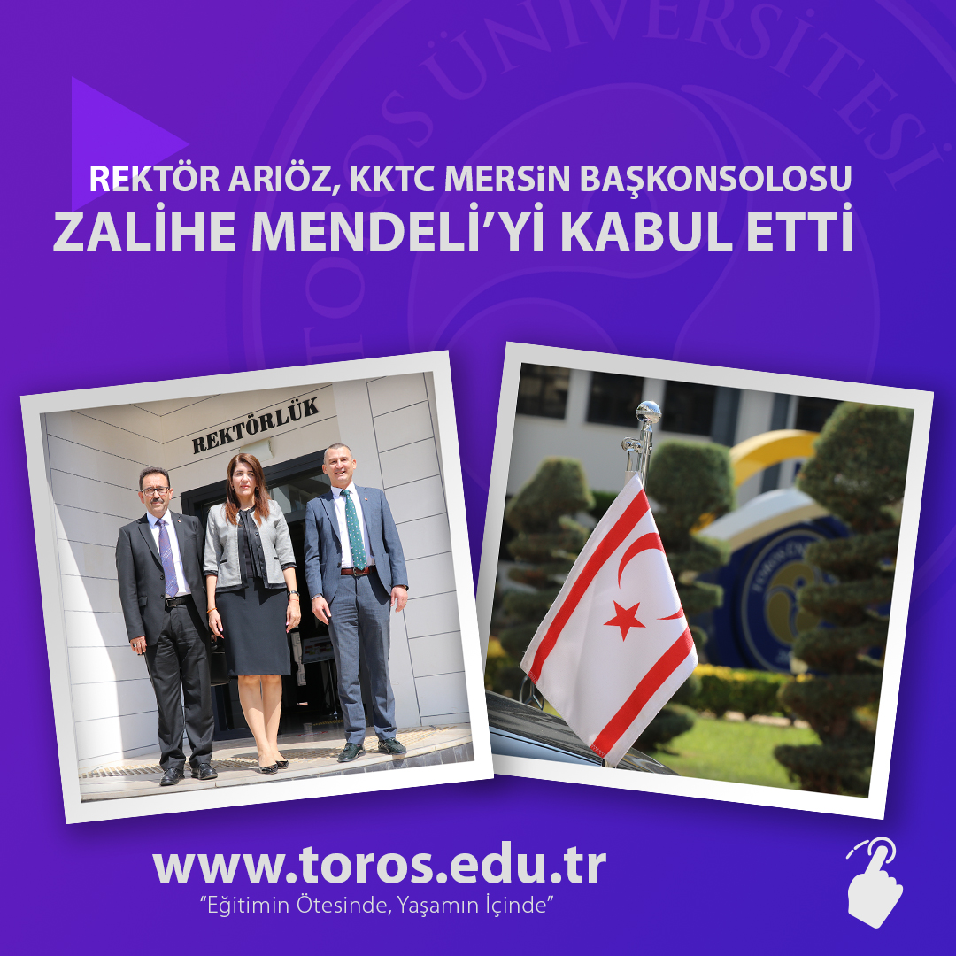 REKTÖR ARIÖZ, KKTC MERSİN BAŞKONSOLOSU ZALİHE MENDELİ’Yİ KABUL ETTİ
